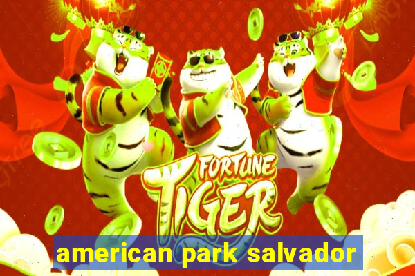 american park salvador